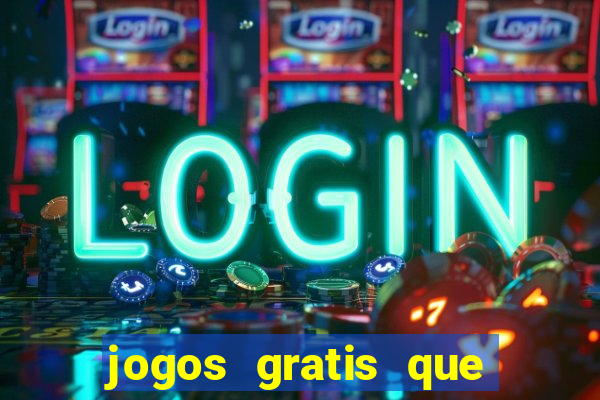 jogos gratis que realmente ganha dinheiro